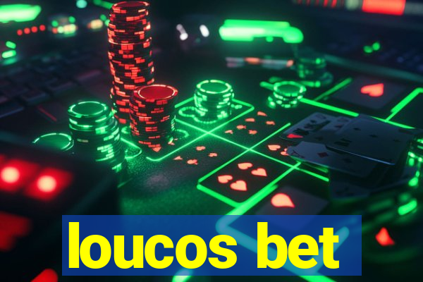 loucos bet