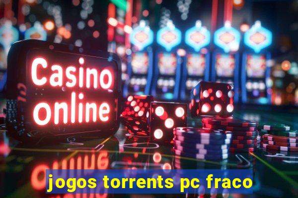 jogos torrents pc fraco