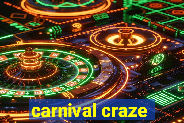 carnival craze