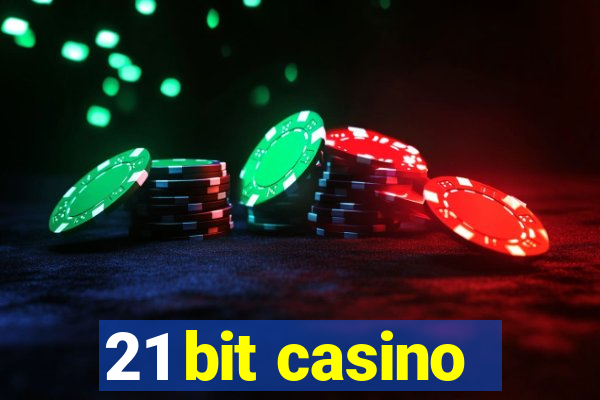 21 bit casino