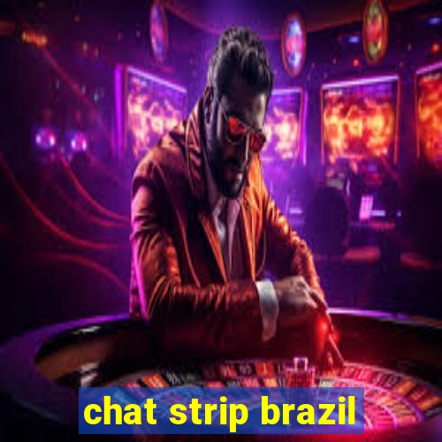 chat strip brazil