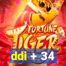 ddi + 34