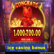 ice casino bonus