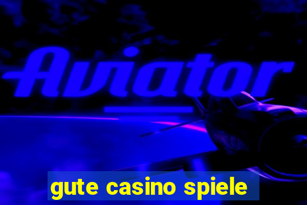 gute casino spiele