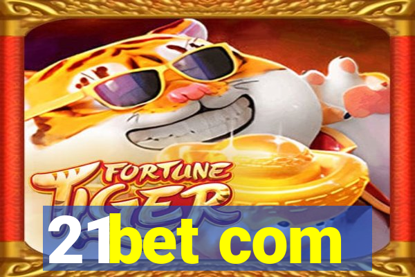 21bet com