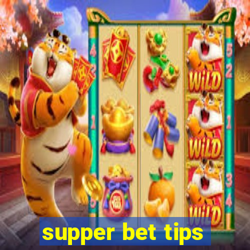 supper bet tips