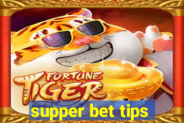 supper bet tips