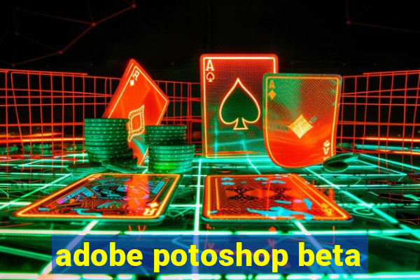 adobe potoshop beta