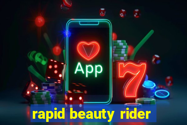 rapid beauty rider