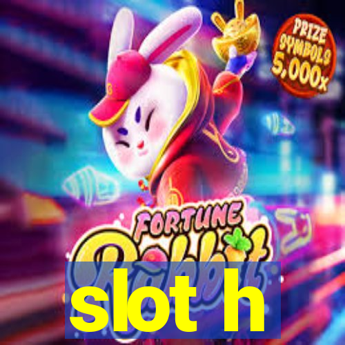 slot h