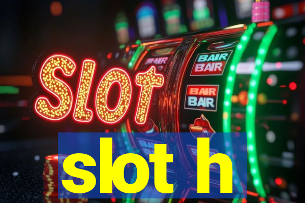 slot h