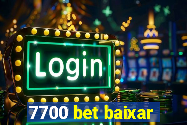 7700 bet baixar