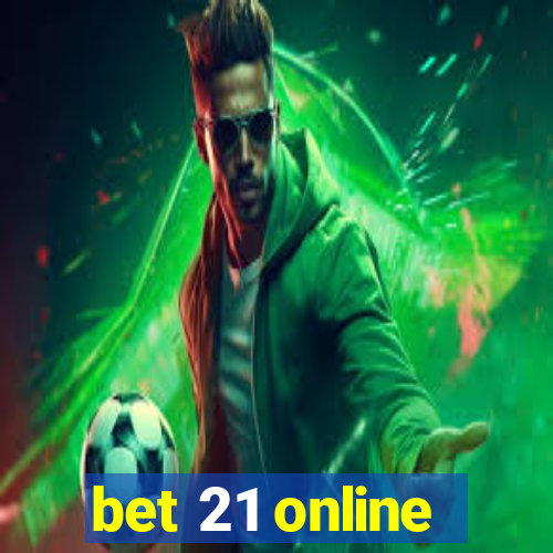 bet 21 online