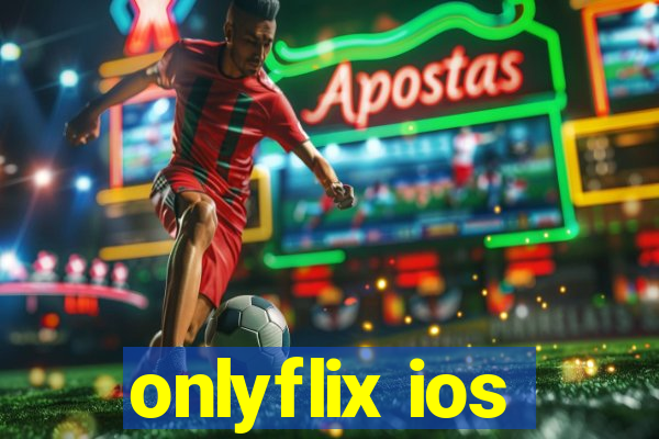 onlyflix ios