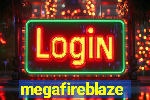 megafireblaze