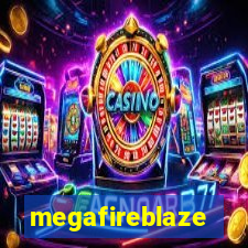 megafireblaze