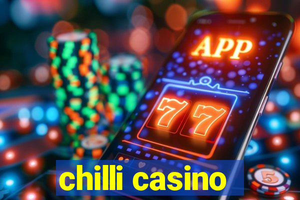 chilli casino