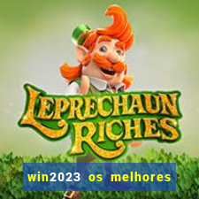 win2023 os melhores jogos de cassino