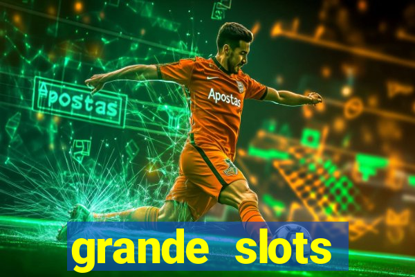 grande slots jackpot louco