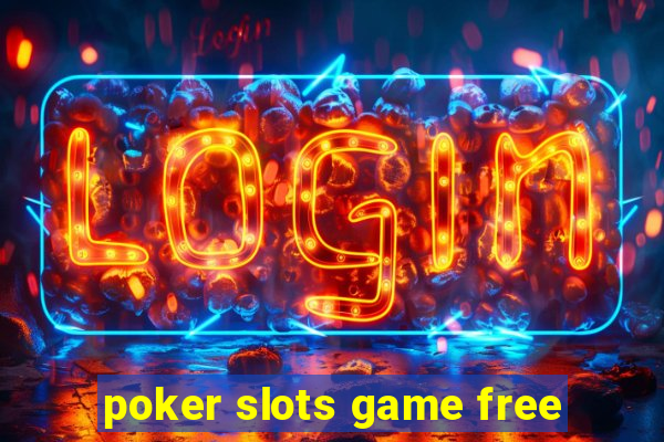 poker slots game free