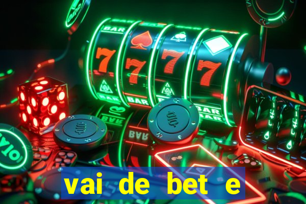 vai de bet e esportes da sorte