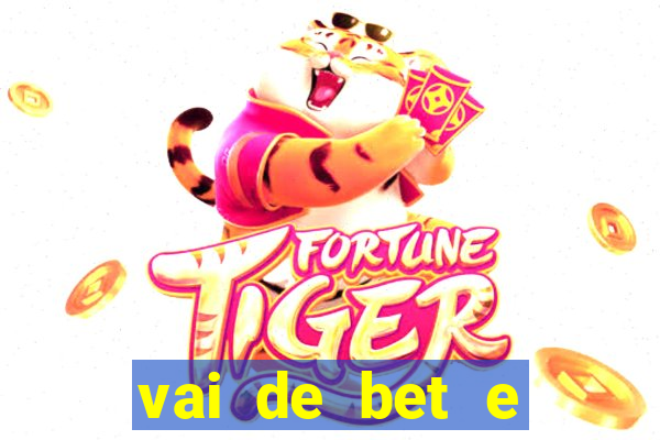 vai de bet e esportes da sorte