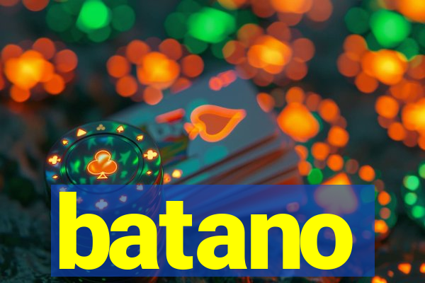 batano