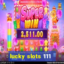 lucky slots 111