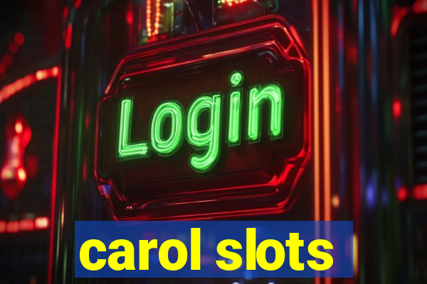 carol slots