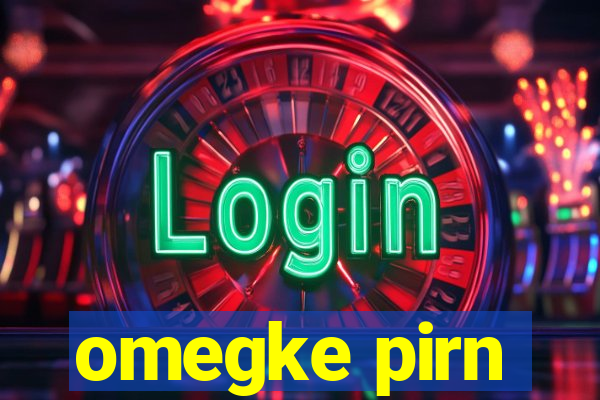 omegke pirn