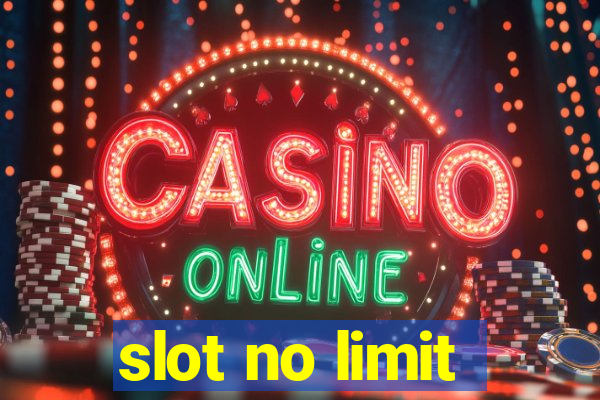 slot no limit