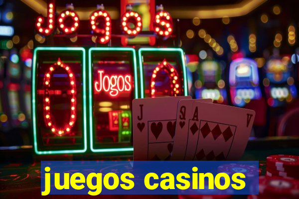 juegos casinos