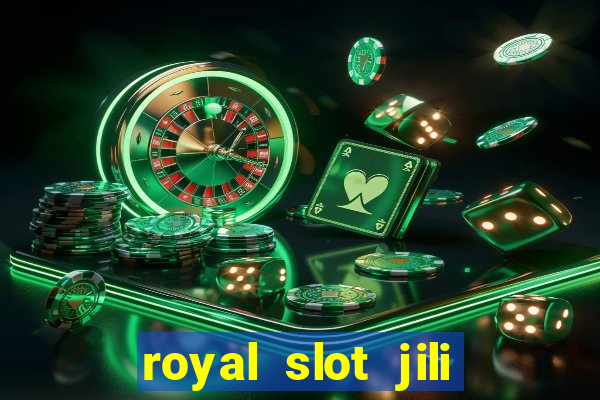 royal slot jili 777 club