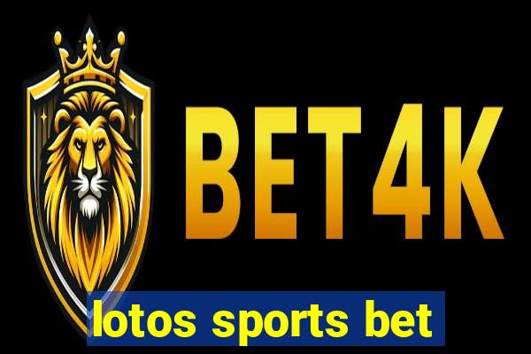 lotos sports bet