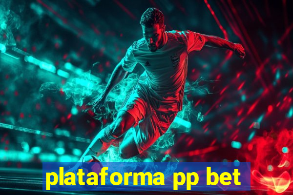 plataforma pp bet