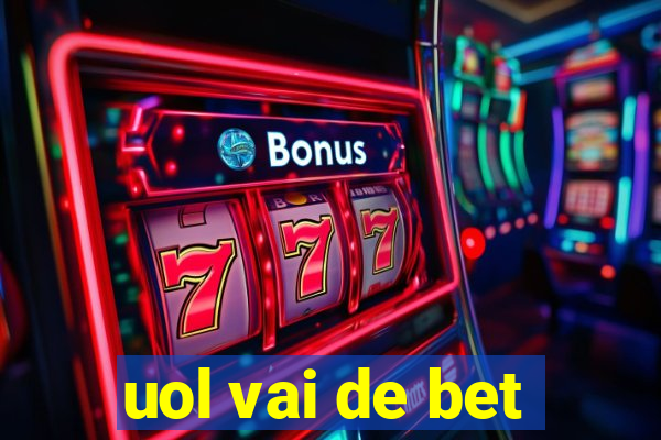 uol vai de bet