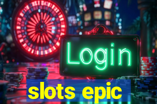 slots epic