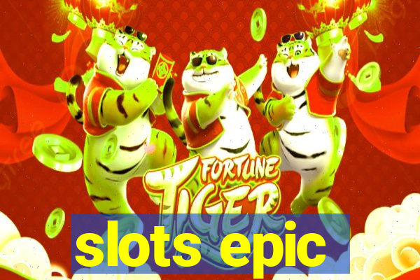 slots epic