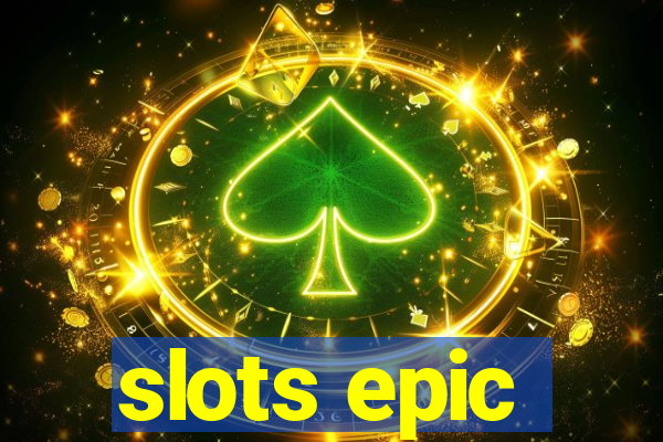 slots epic