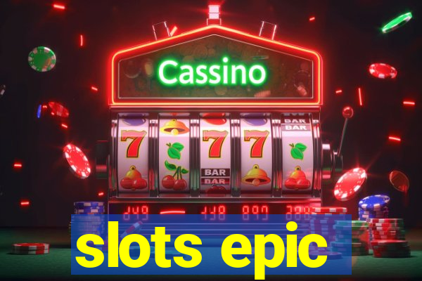 slots epic