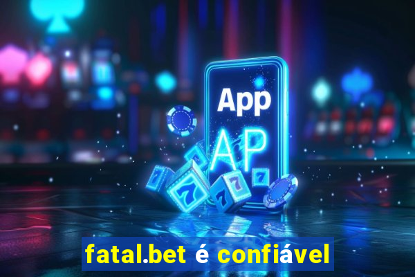 fatal.bet é confiável