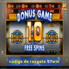 codigo de resgate 57win