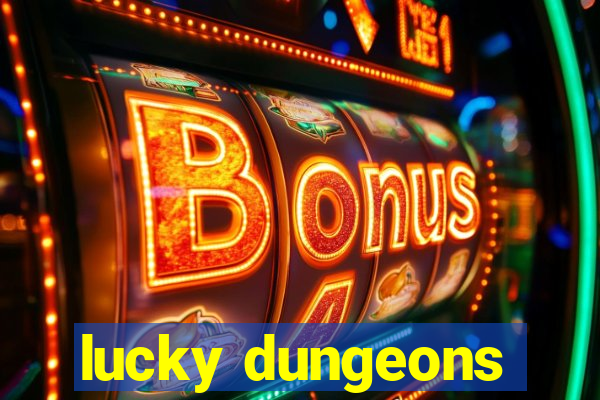 lucky dungeons