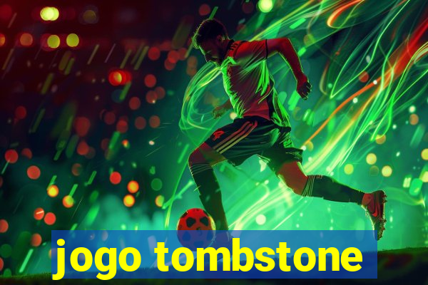 jogo tombstone