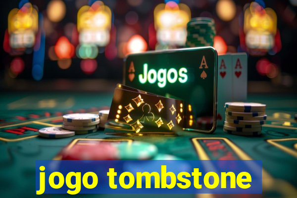 jogo tombstone