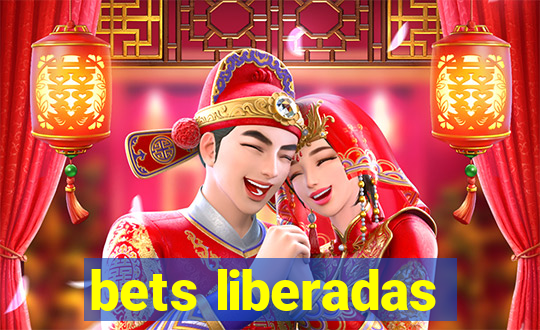 bets liberadas