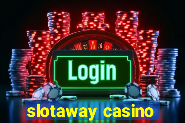 slotaway casino