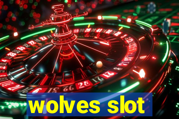 wolves slot