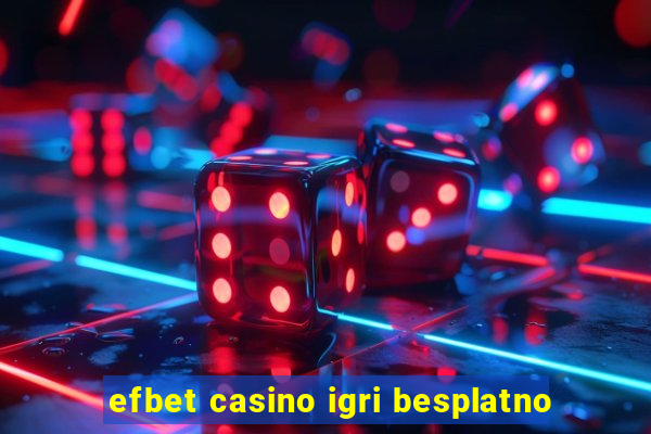 efbet casino igri besplatno