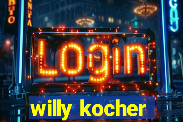 willy kocher